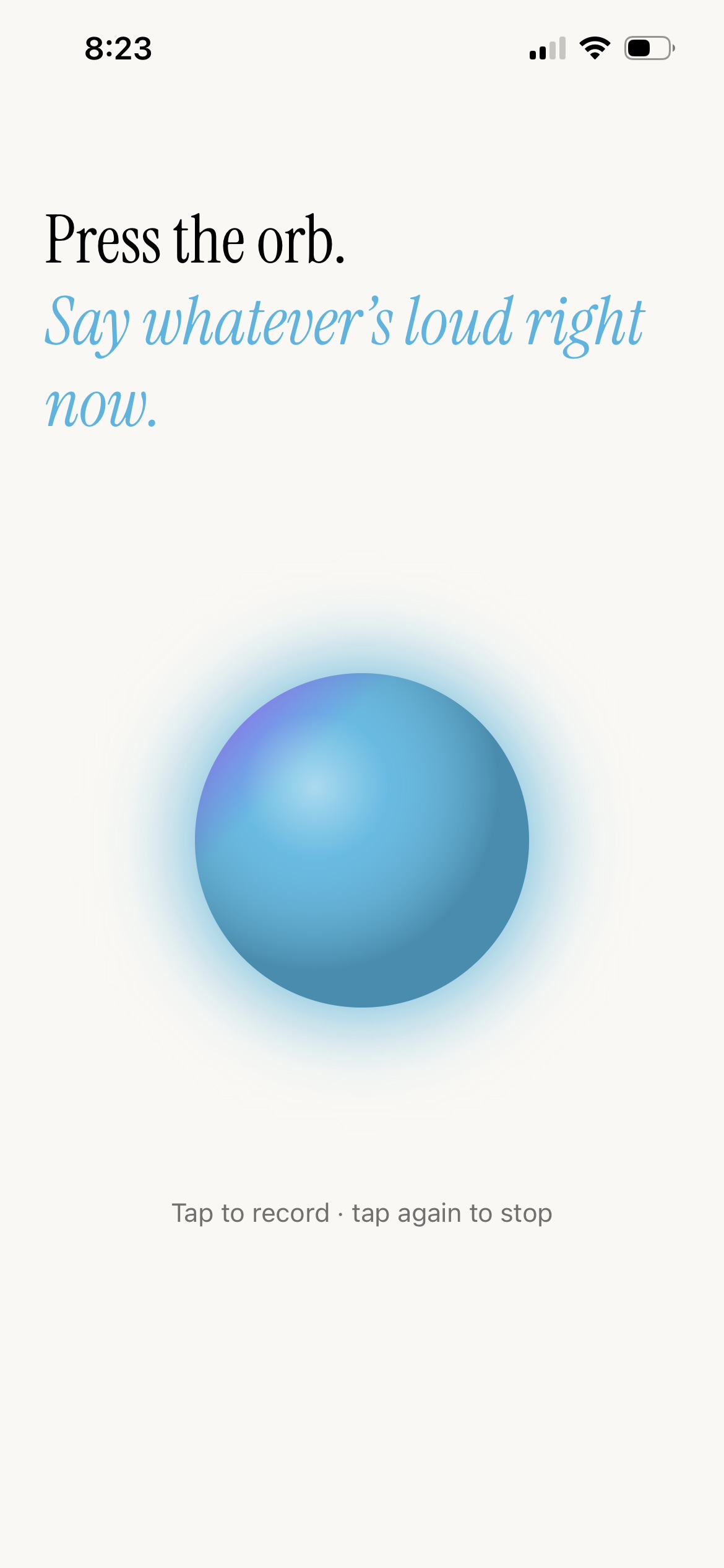 Brainspill recording screen: a glowing orb with the prompt &lsquo;Press the orb. Say whatever&rsquo;s loud right now.&rsquo;